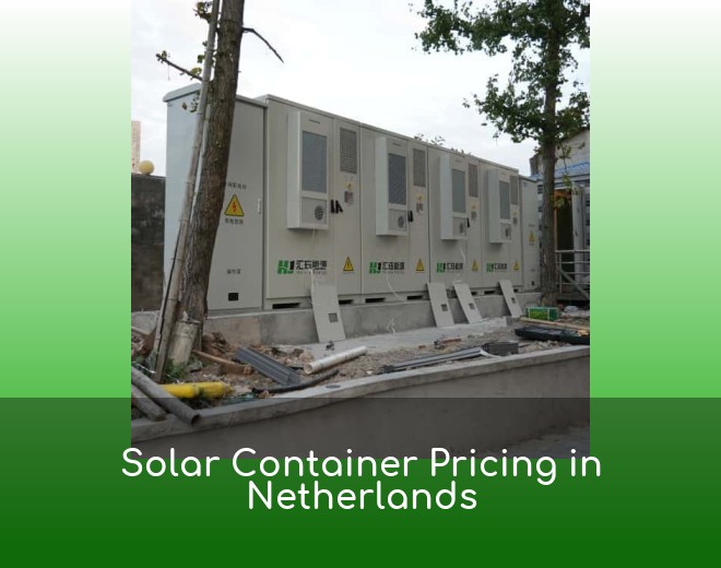 Solar Container Pricing in Netherlands